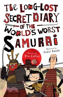 The Long-Lost Secret Diary of the World's Worst Samurai Warrior