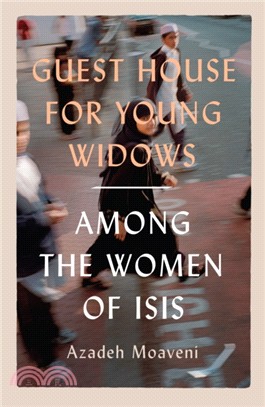 Guest House for Young Widows : among the women of ISIS