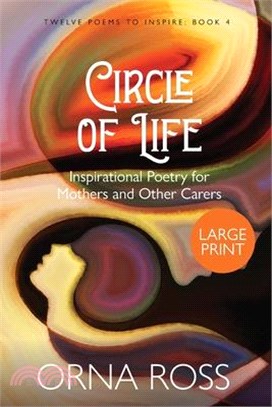 Circle of Life: Inspirational Poetry for Mothers and Other Carers