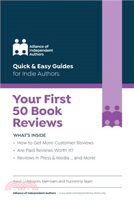 Your First 50 Book Reviews：ALLi's Guide to Getting More Reader Reviews