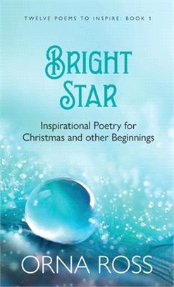 Bright Star: Inspirational Poetry for Christmas and Other Beginnings