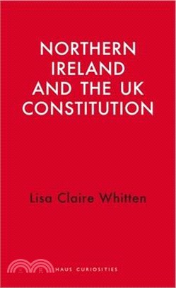 Northern Ireland and the UK Constitution