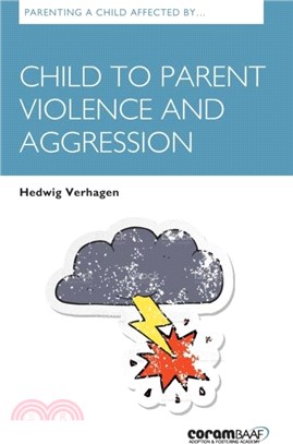 Parenting A Child Affected By Child To Parent Violence And Aggression