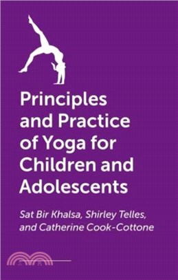 Principles and Practice of Yoga for Children and Adolescents