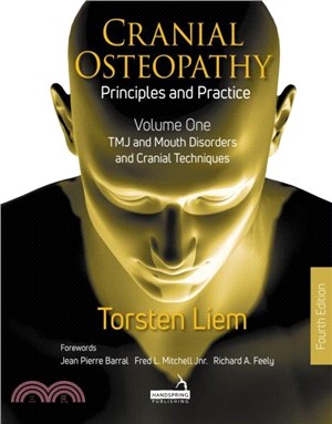 Cranial Osteopathy: Principles and Practice - Volume 1: Tmj and Mouth Disorders, and Cranial Techniques