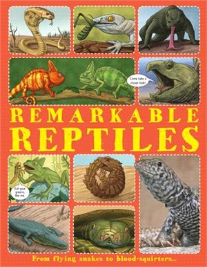 Remarkable Reptiles: Discover the World's Extreme Reptiles, from the Thorny Devil with Two Heads to the Rather Aptly Named Stinkpot Turtle