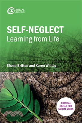 Self-Neglect: Learning from Life, Volume 1