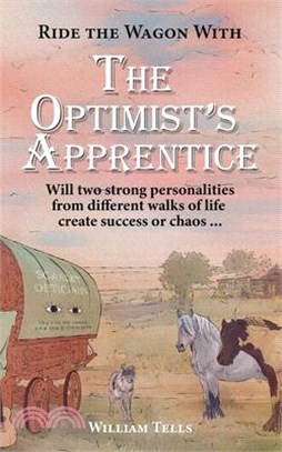 The Optimist's Apprentice: Will two strong personalities from different walks of life create success or chaos ...