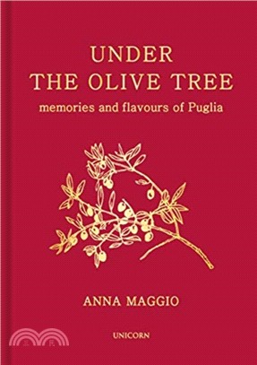 Under the Olive Tree：Memories and flavours of Puglia