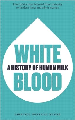 White Blood：A History of Human Milk