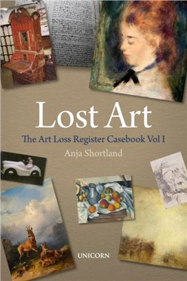 The Lost Art：The Art Loss Register Casebook Volume One