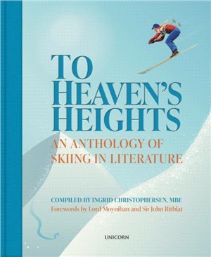 To Heaven's Heights：An Anthology of Skiing in Literature