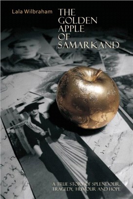 The Golden Apple of Samarkand：A True Story of Splendour, Tragedy, Humour and Hope
