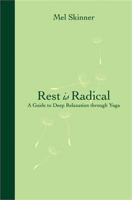 Rest Is Radical ― A Guide to Self-care, Yoga, and Doing Less