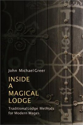 Inside a Magical Lodge: Traditional Lodge Methods for Modern Mages