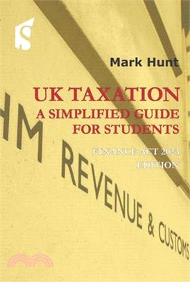 UK Taxation: A Simplified Guide for Students 2023/24