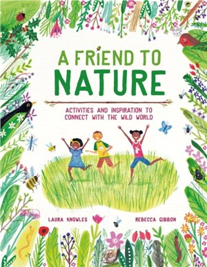 A Friend to Nature：Activities and Inspiration to Connect With the Wild World