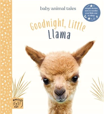 Goodnight Little Llama：Simple stories sure to soothe your little one to sleep