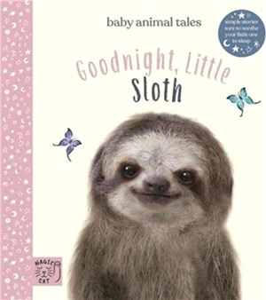 Goodnight, Little Sloth：Simple stories sure to soothe your little one to sleep