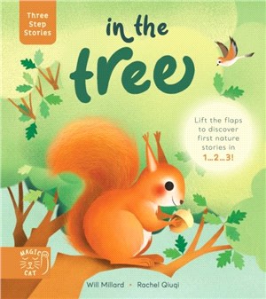 Three Step Stories: In the Tree：Lift the flaps to discover first nature stories in 1... 2... 3!