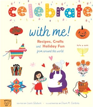 Celebrate With Me!：Recipes, Crafts and Holiday Fun from around the World