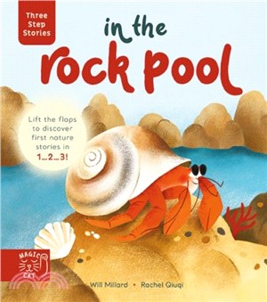 Three Step Stories: In the Rock Pool：Lift the Flaps to Discover First Nature Stories in 1... 2... 3!