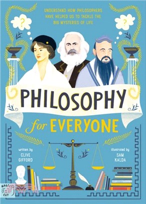 Philosophy for Everyone：Understand How Philosophers Have Helped Us to Tackle the Big Mysteries of Life