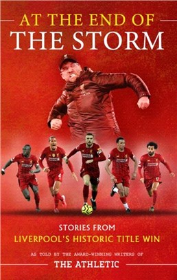 At the End of the Storm：Stories from Liverpool's Historic Title Win