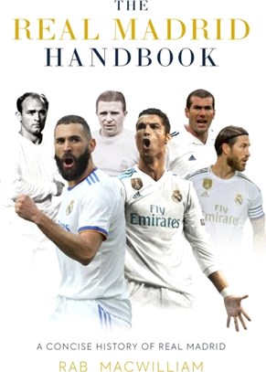 The Real Madrid Handbook：A Concise History of Real Madrid