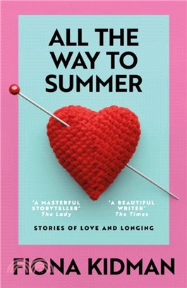 All the Way to Summer：Stories of Love and Longing