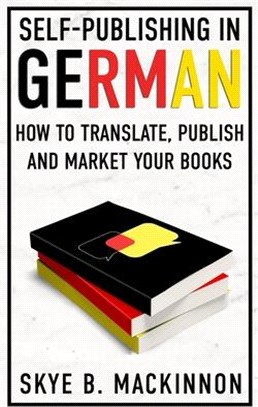 Self-Publishing in German: How to Translate, Publish and Market your Books