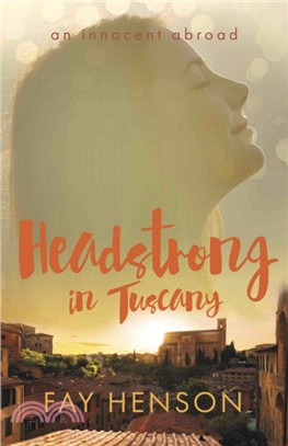 Headstrong in Tuscany
