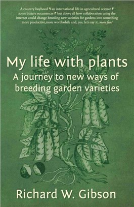 My Life with Plants：A journey to new ways of breeding garden varieties