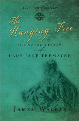 The Hanging Tree：The second diary of Lady Jane Tremayne