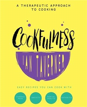 Cookfulness: A Therapeutic Approach To Cooking