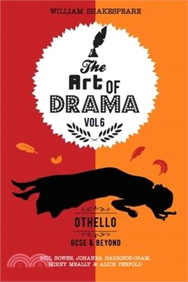 The Art of Drama, Volume 6: Othello: A critical guide for GCSE & A-level students