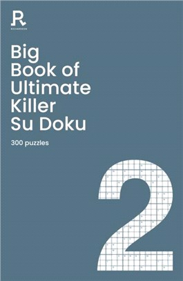 Big Book of Ultimate Killer Su Doku Book 2：a bumper deadly killer sudoku book for adults containing 300 puzzles