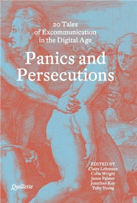 Panics and Persecutions：20 Quillette Tales of Excommunication in the Digital Age