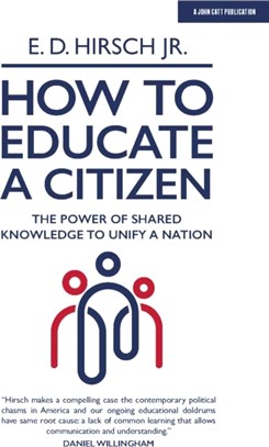 How To Educate A Citizen：The Power of Shared Knowledge to Unify a Nation