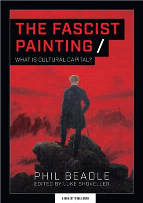 The Fascist Painting：What is Cultural Capital?