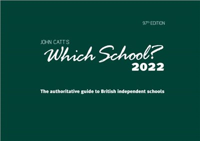 Which School? 2022：A guide to UK independent schools