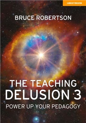 The Teaching Delusion 3：Power Up Your Pedagogy