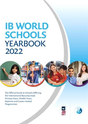 IB World Schools Yearbook 2022：The Official Guide to Schools Offering the International Baccalaureate Primary Years, Middle Years, Diploma and Career-related Programmes