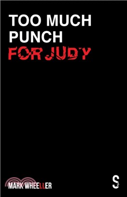 Too Much Punch For Judy：New revised 2020 version with bonus features