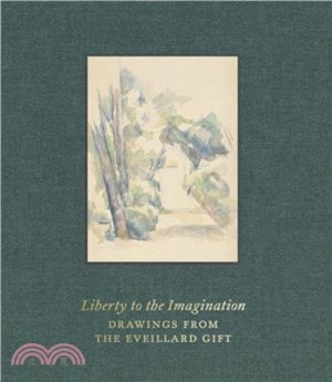 Liberty to the Imagination：Drawings from the Eveillard Gift