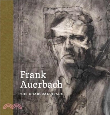 Frank Auerbach：The Charcoal Heads