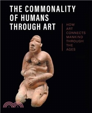 The Commonality of Humans through Art：How Art Connects Mankind through the Ages