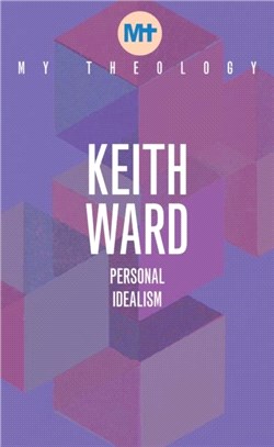 My Theology：Personal Idealism