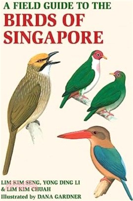 A Field Guide to the Birds of Singapore