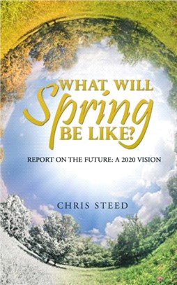 What Will Spring be Like?：Report on the future: A 2020 vision